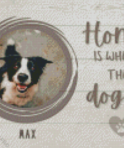 Home Is Where My Dog Are Diamond Painting
