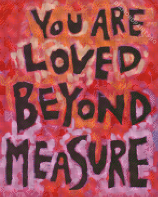 You Are Loved Diamond Painting