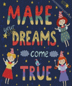 Make Your Dreams Come True Diamond Painting