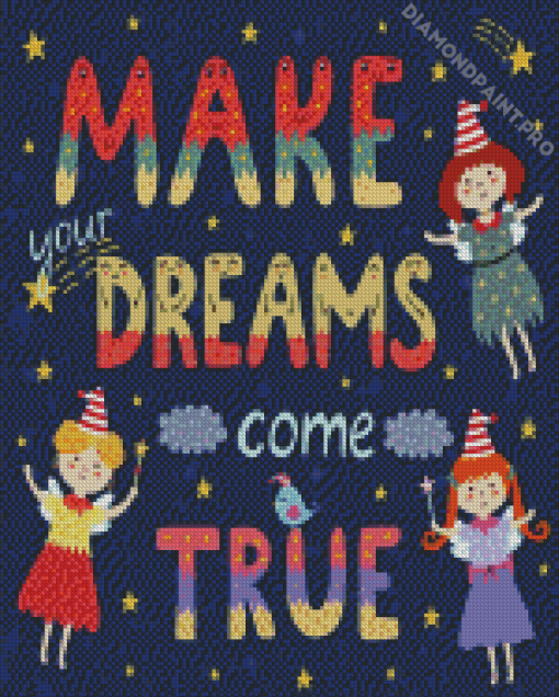 Make Your Dreams Come True Diamond Painting